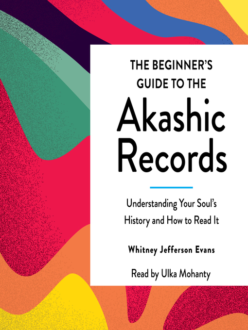 Title details for The Beginner's Guide to the Akashic Records by Whitney Jefferson Evans - Wait list